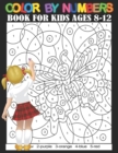 Image for Color By Numbers Book For Kids Ages 8-12 : Color by Numbers Coloring Book For Kids Ages 8-12 With Beautiful Unique 50+ Coloring Pages!