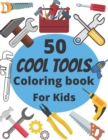 Image for 50 Cool Tools Coloring Book For Kids