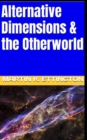 Image for Alternative Dimensions &amp; the Otherworld