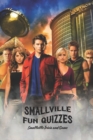 Image for Smallville Fun Quizzes : Smallville Trivia and Game
