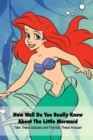 Image for How Well Do You Really Know About The Little Mermaid