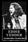 Image for Coloring Addict Coloring Book : Eddie Vedder Illustrations To Manage Anxiety
