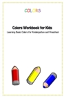 Image for Colors Workbook for Kids : Learning Basic Colors for Kindergarten and Preschool