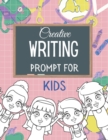 Image for Creative WRITING PROMPT for KIDS : Creative Writing Workbook To Inspire Young Writers Creative pages