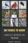 Image for 50 Things to Know About Birds in Texas