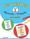 Image for Les verbes : Marocain - Francais pour les enfants -1-: Apprendre la Darija pour les enfants Cahier d&#39;activites et de coloriage pour apprendre les verbes en dialecte Marocain facilement (Edition biling