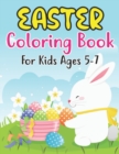 Image for Easter Coloring Book For Kids Ages 5-7 : Fun Easter Bunnies And Chicks Coloring Pages For Kids 5-7 And Preschoolers