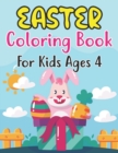 Image for Easter Coloring Book For Kids Ages 4 : Easter Eggs, Bunnies, Spring Flowers and More For Kids Ages 4