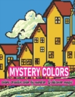 Image for Mystery Colors Creative Color By Number &amp; Discover Magic : Pixel Art Coloring Books Beautiful and Fun 40+ Coloring Pages for Adults and Kids with Relaxation and Stress Relief - Great Gift Ideas