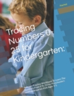Image for Tracing Numbers 0-25 for Kindergarten : : Number Practice Workbook To Learn The Numbers From 0 To 25 For Preschoolers and Kindergarten Kids Ages 3-5.