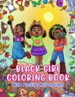 Image for Black Girl Coloring Book : With Positive Affirmations: For Little African American Girls: Motivational Inspirational Quotes &amp; Activity Pages: Brown Girls Coloring Book