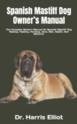 Image for Spanish Mastiff Dog Owner&#39;s Manual
