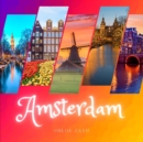Image for Amsterdam : A Beautiful Print Landscape Art Picture Country Travel Photography Meditation Coffee Table Book