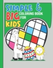 Image for Simple &amp; Big Toddler Coloring Book : For Kids Ages 1-4 Fun Coloring Pages For Kids, Preschool and Kindergarten 8,5X11 inches