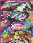 Image for Jojos Bizarre Adventure Coloring Book : JJBA Illustrations For Stress Relief, Jojo Bizarre Adventure Anime Characters For Fans