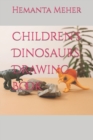 Image for Children&#39;s Dinosaurs Drawing Book