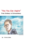 Image for Yes You Can Aspire : From Ordinary to Extraordinary