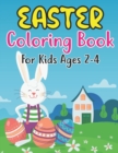 Image for Easter Coloring Book For Kids Ages 2-4 : Happy Easter Coloring Book For Kids - 30 Unique Coloring Pages With Cute Little Rabbits, Easter, Egg (Easter Gift For Kids)