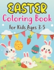 Image for Easter Coloring Book For Kids Ages 3-5 : For Kids Ages 3-5 Full of Easter Eggs and Bunnies with 30 Single Page Patterns