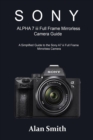 Image for SONY ALPHA 7 iii Full Frame Mirrorless Camera Guide