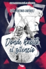 Image for Donde Habita el Silencio : Segunda Parte de la Bilogia La Voz Prestada