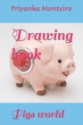 Image for Drawing book : Pigs world