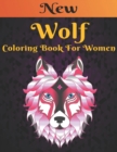 Image for Wolf New Coloring Book for Women : 50 One Sided Wolf Designs Stress Relieving Adult Coloring Book Wolves for Relaxation and Stress Relief 100 Page Coloring Book for Adults Stress Relieving