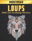 Image for Adulte Loups Livre de Coloriage Anti stress : 50 Dessins de Loups Unilateraux Loups Livre de Coloriage Aoulageant le Atress pour la Relaxation et le Soulagement du Stress Livre de coloriage pour Adult