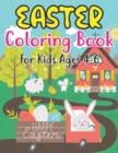 Image for Easter Coloring Book For Kids Ages 4-6 : Easter Coloring Book For Toddlers And Preschool Little Kids Ages 4-6 Large Print, Big &amp; Easy, Simple Drawings (Happy Easter Coloring Books)