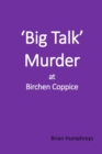 Image for &#39;Big Talk&#39; Murder at Birchen Coppice