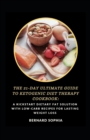 Image for The 21-Day Ultimate Guide To Ketogenic Diet Therapy Cookbook
