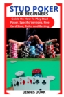 Image for Stud Poker for Beginners : Guide On How To Play Stud Poker, Specific Versions, Five Card Stud, Rules And Betting