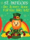 Image for St. Patrick&#39;s Day Activity Book For Kids Ages 8-12