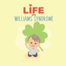 Image for Life with Williams Syndrome : An introduction to Williams syndrome for kids