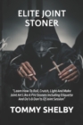 Image for Elite Joint Stoner : &quot;Learn How To Roll, Crutch, Light And Make Joint Art Like A Pro Stoners Including Etiquette And Do&#39;s &amp; Don&#39;ts Of Joint Session&quot;