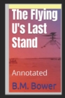 Image for The Flying U&#39;s Last Stand Annotated