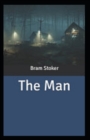 Image for The Man by Bram Stoker (Illustarted)