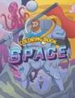 Image for Space Coloring Book : Fantastic Outer Space Coloring with Planets, Alien, Astronauts, For Kids Ages 5-12