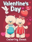Image for Valentine&#39;s Day Coloring Book for Kids : Cute Animal Pictures for Valentine&#39;s Day Valentine&#39;s Animals Coloring Animals such as Bear, Penguin, Snake and cats Valentine&#39;s Day Coloring Book for kids 4-6