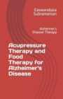 Image for Acupressure Therapy and Food Therapy for Alzheimer&#39;s Disease : Alzheimer&#39;s Disease Therapy