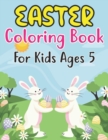 Image for Easter Coloring Book For Kids Ages 5 : Easter Egg Coloring Book for Kids Great Activity Book For Kids and Preschoolers Makes a Perfect Easter Basket Stuffer
