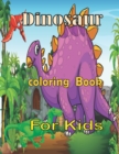 Image for Dinosaur Coloring Book For Kids : 50 Awesome Dinosaur Coloring Book for Kids Great Gift for Boys &amp; Girls, Ages 4-9