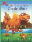 Image for Dinosaur Coloring Book For Kids : 50 Awesome Dinosaur Coloring Book for Kids Great Gift for Boys &amp; Girls, Ages 4-9