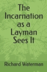 Image for The Incarnation as a Layman Sees It