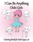 Image for Chibi Girls - I Can Be Anything - Coloring Book for Girls Ages 4-8