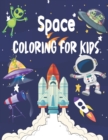 Image for Space Coloring for Kids : Space Rockets And Science Coloring Book For Toddlers, kids Space Ships And More Science For Toddlers
