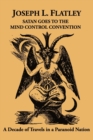 Image for Satan Goes to the Mind Control Convention : A Decade of Travels in a Paranoid Nation