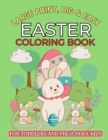 Image for Large Print, Big &amp; Easy Easter Coloring Book for Toddlers and Preschool Kids