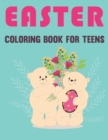 Image for Easter Coloring Book for Teens : An Awesome Easter Book For Teens 50 Fun, Cute And Easy Coloring Pages About Easter Eggs, Bunnies And More