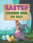 Image for Easter Coloring Book for Girls : A Coloring Book for Girls any Age! Cute, Simple, Fun and Easy to Color Great for the Hours of Fun